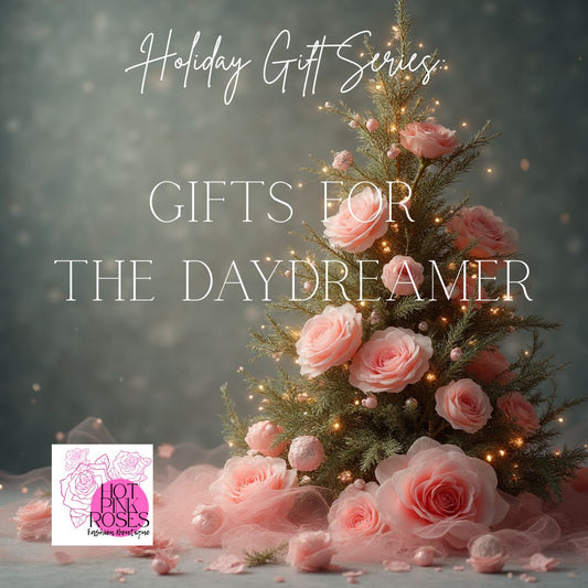 Holiday Gift Series: Gifts for the Daydreamer